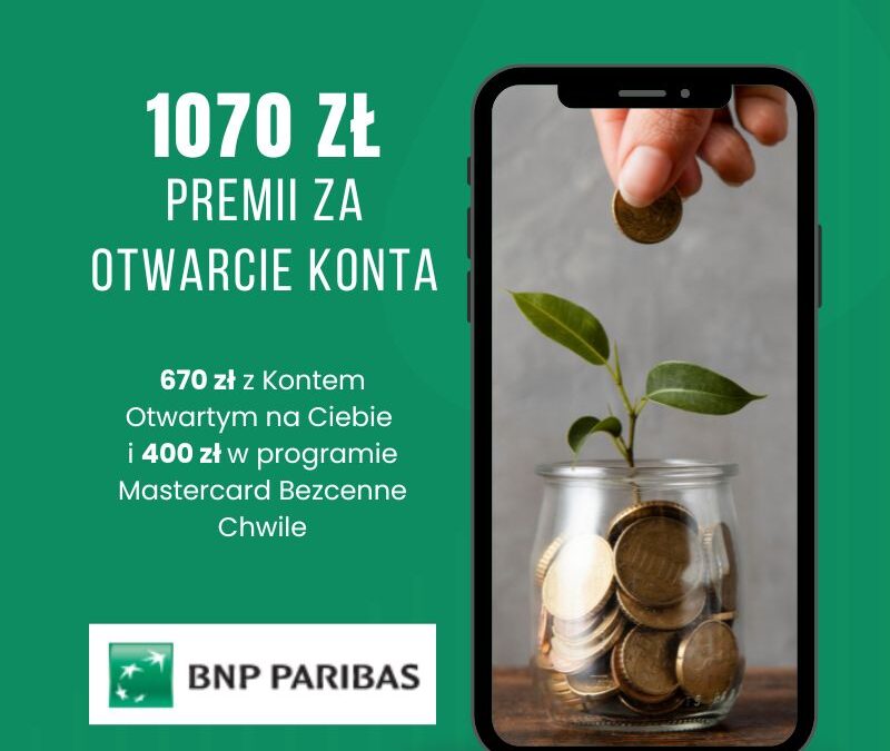 [PROMOCJA ZAKOŃCZONA] 670 zł + 400 zł za otwarcie konta w BNP Paribas!