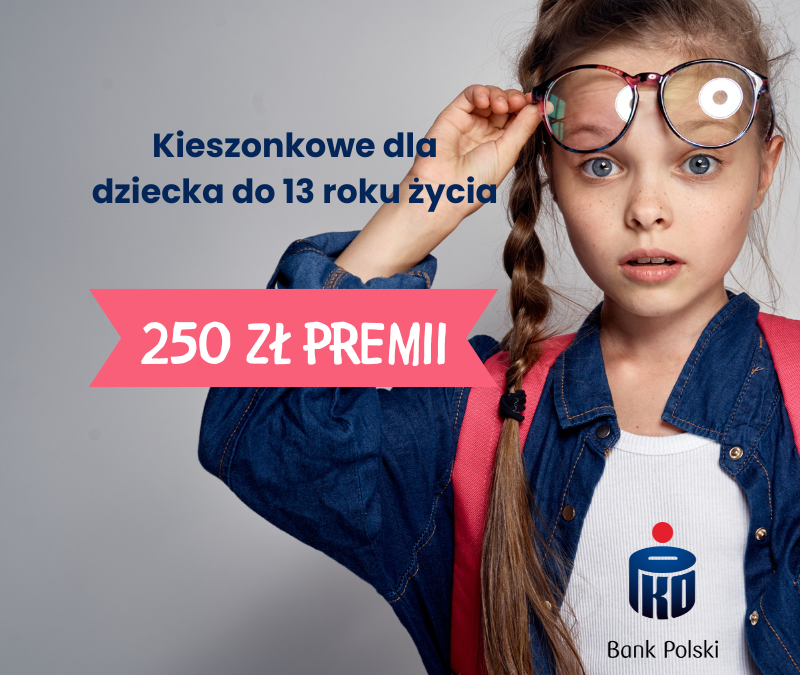 [PROMOCJA ZAKOŃCZONA] 250 zł premii z Kontem Dziecka w PKO BP