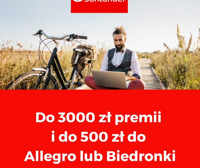 [PROMOCJA ZAKOŃCZONA] Santander – konto firmowe z premią do 3000 zł i do 500 zł w bonach do Biedronki lub Allegro