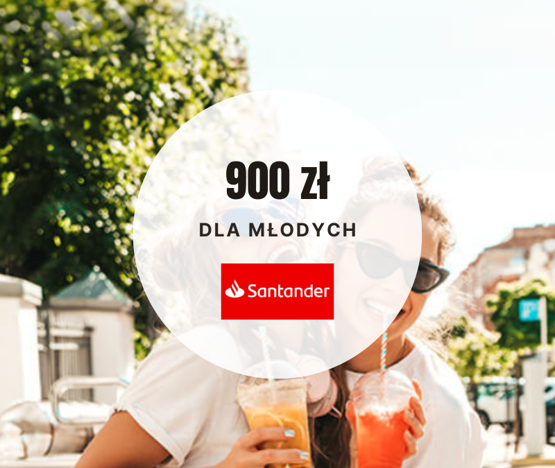 [PROMOCJA ZAKOŃCZONA] 900 zł premii z Kontem Santander dla młodych