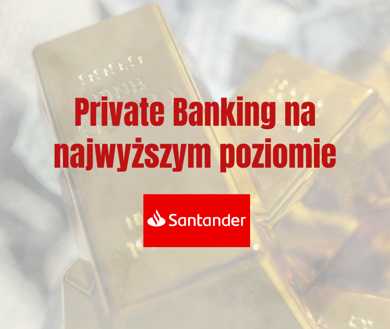 Private Banking na najwyższym poziomie: sukces Santander Bank Polska