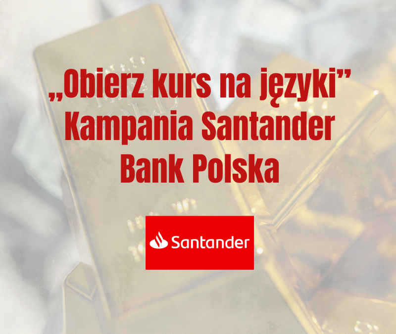 „Obierz kurs na języki” – kampania Santander Bank Polska