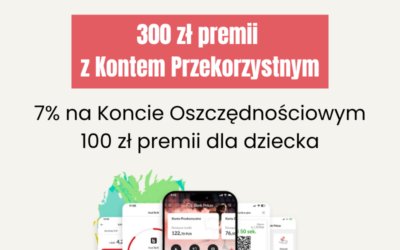 300 zł w gotówce za otwarcie Konta Przekorzystnego w Banku Pekao