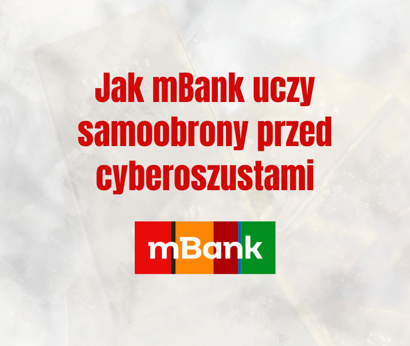 Jak mBank uczy samoobrony przed cyberoszustami – trzecia edycja kursu i współczesne zagrożenia w sieci