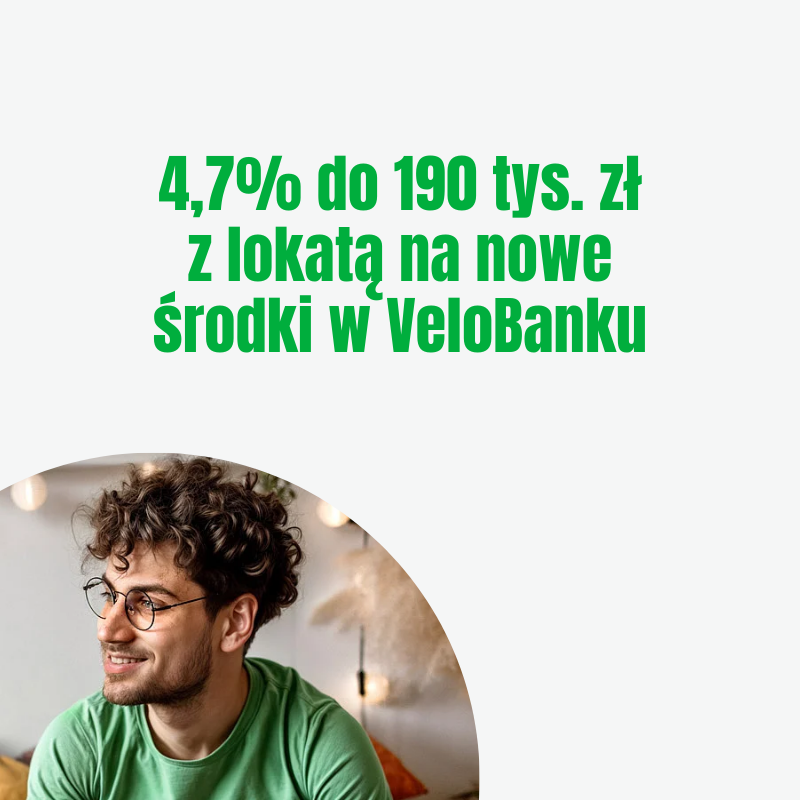 VeloBank lokata na nowe środki: do 4,7% do 190 000 zł