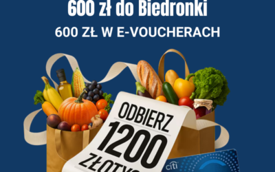 600 zł do biedronki, 600 zł w Bezcennych Chwilach i zwolnienie roczne z opłat za kredytówkę Citi Simplicity