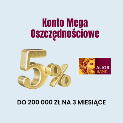 Konto Mega Oszczędnościowe Alior Banku: 5% do 200 tys. zł